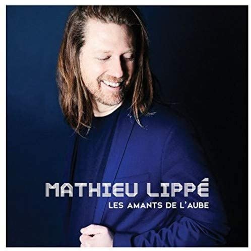 Les amants de l'aube [Audio CD] Mathieu Lippé