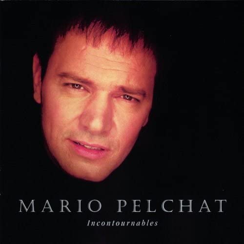 Incontournables [Audio CD] Mario Pelchat