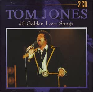 40 Golden Love Songs [Audio CD] Tom Jones