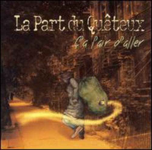 Ca a L'air D'aller [Audio CD] La Part Du Queteux