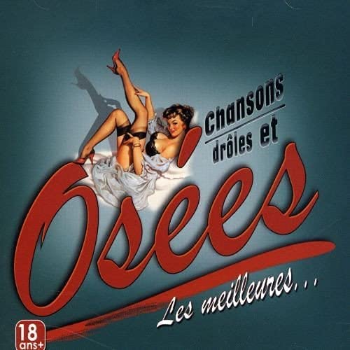 Chansons Droles et Osées... Les Meilleures (incluant la chanson La Grenouille de André Guitar) 18 ans + [Audio CD] Artistes Variés