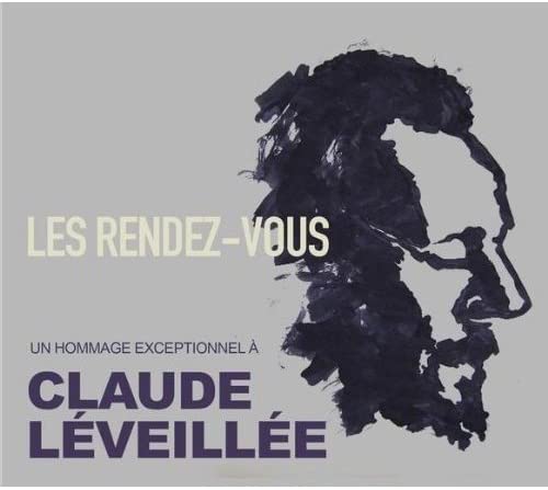 Les rendez-vous - Un hommage exceptionnel à Claude Léveillée [Audio CD] Variés