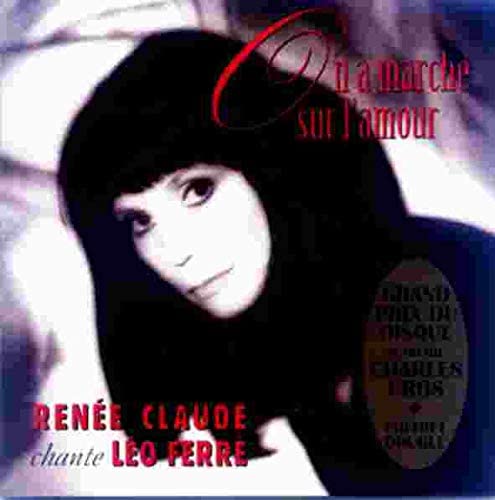 On A Marché Sur L'amour - Renée Claude Chante Léo Ferré 2CD [Audio CD] Renée Claude