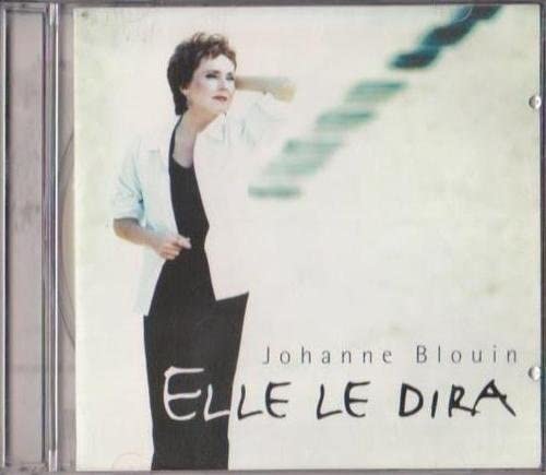 Elle Le Dira (Frn) [Audio CD] Johanne Blouin