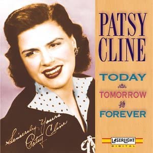 Today Tomorrow & Forever [Audio CD] Cline/ Patsy