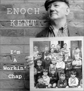 Enoch Kent / I'm A Workin' Chap [Audio CD] Enoch Kent