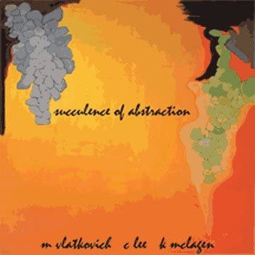 Succulence (Free Jazz/ Contemporary Jazz) [Audio CD] M Vlatkovich/ C Lee/ K McLagen
