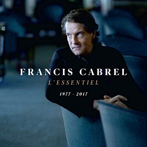 L'Essentiel 1977-2017 [Audio CD] Francis Cabrel