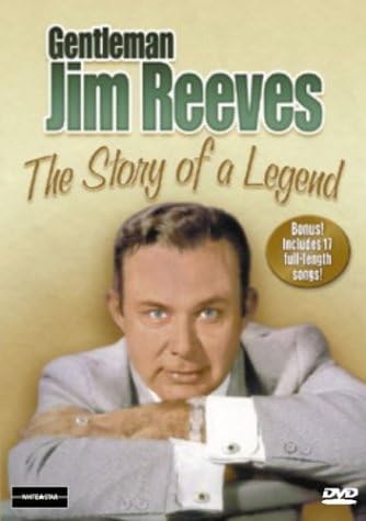 Gentleman Jim Reeves: The Story of a Legend [DVD]