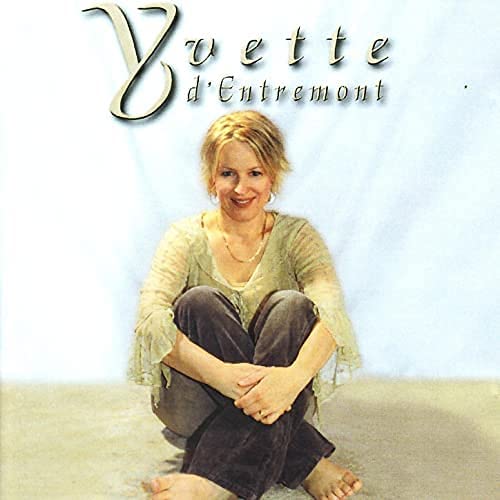 Yvette D'Entremont [Audio CD] Yvette D'Entremont