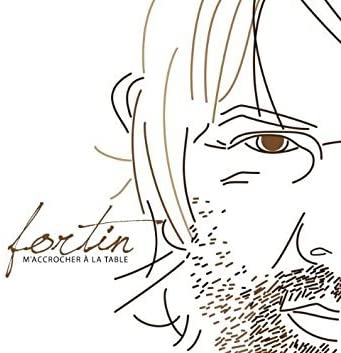 M'accrocher a la table [Audio CD] Fortin