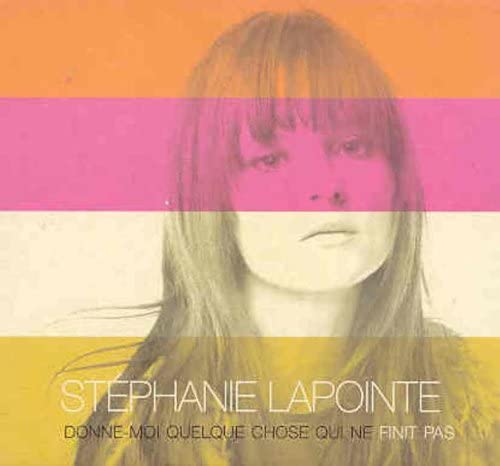 Donne-moi quelque chose qui ne finit pas [Audio CD]  Stephanie Lapointe
