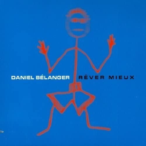 Rever Mieux [Audio CD] Daniel Belanger