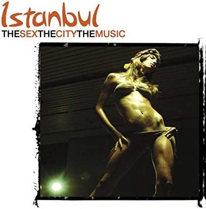 Istanbul: The Sex, The City, The Music by Various Artists (2003-03-17) [Audio CD] Kim Dedi, Kusu Kalkmaz, Theme From Bosphorus Bridge, Takil Bana, Urban Dervish, Dreamin', Istanbul Twilight, Humanizm, Ehmedo, Tin Tin, Nar - I Ney,