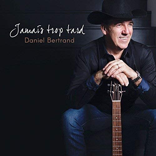 Jamais Trop Tard [Audio CD] Daniel Bertrand