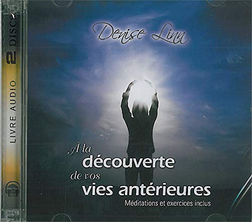 A la decouverte de vos vies anterieures Denise Linn