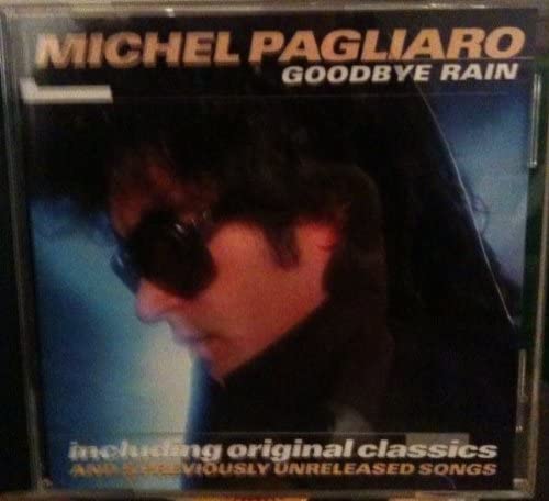 goodbye rain [Audio CD] Michel Pagliaro