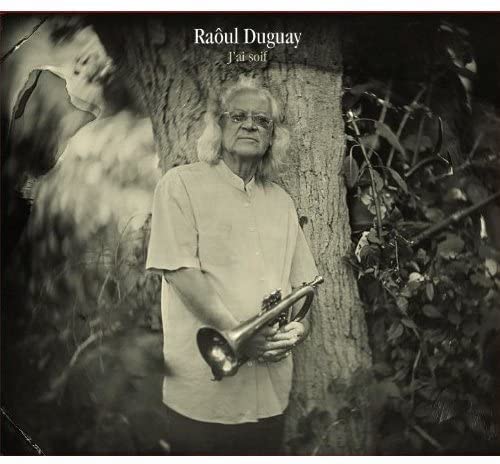 J'Ai Soif [Audio CD] Raôul Duguay