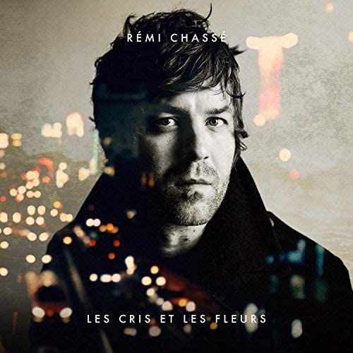 Les Cris Et Les Fleurs [Audio CD] CHASSE/REMI