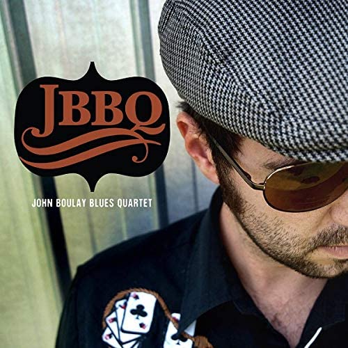 BOULAY/ JOHN - JBBQ JOHN BOULAY BLUES QUARTET [Audio CD]