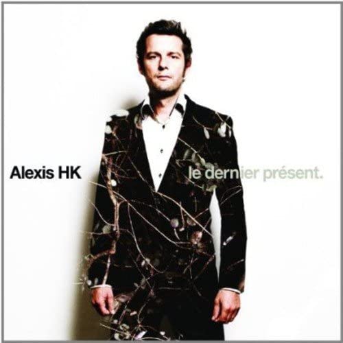 Le Dernier Présent [Audio CD] Alexis HK