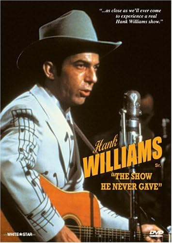 Hank Williams - The Show He Never Gave / Hank Williams Sr., "Sneezy" Waters by White Star [DVD]