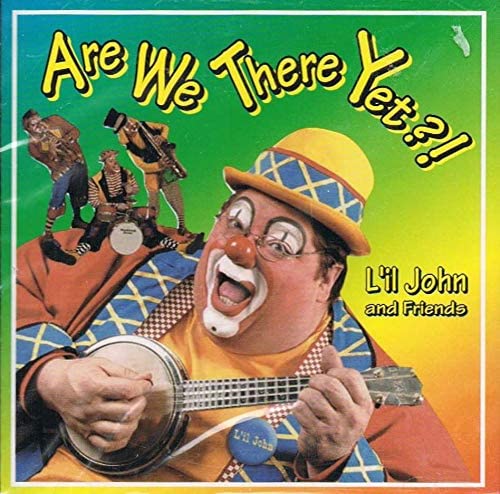 Are We There Yet?! [Audio CD] L'il John and Friends