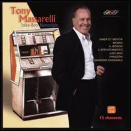 Tony Massarelli/ Juke-Box Nostalgie [Audio CD] Tony Massarelli