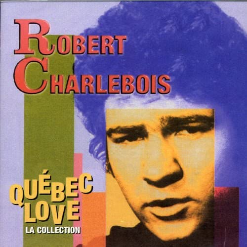 Quebec Love La Collection [Audio CD] Robert Charlebois