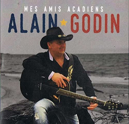 Mes Amis Acadiens [Audio CD] Alain Godin