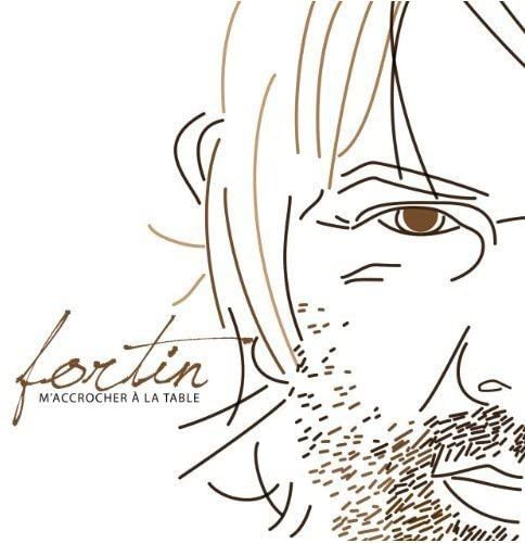 M'accrocher à la table [Audio CD] Fortin