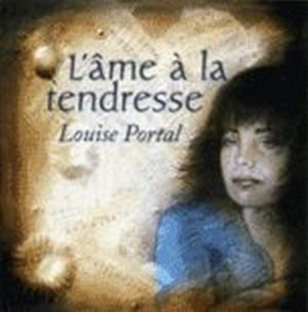 L Ame A La Tendresse (Frn) [Audio CD] Portal/ Louise