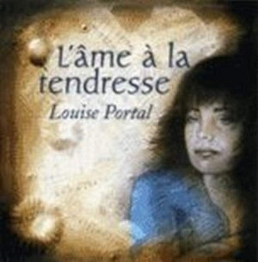 L Ame A La Tendresse (Frn) [Audio CD] Portal/ Louise