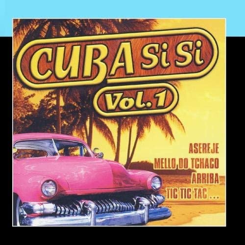 Cuba Si Si/ Volume 1 [Audio CD] Del Sol/ Yoyo/ Los Maestras/ Blankita Lopez/ Pepe/ Del Rosa/