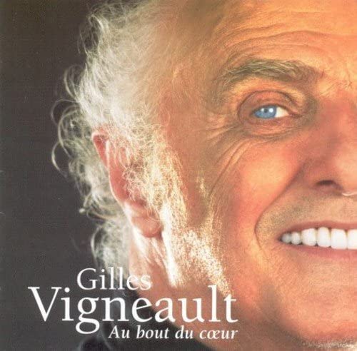 Au bout du coeur [Audio CD] Gilles Vigneault