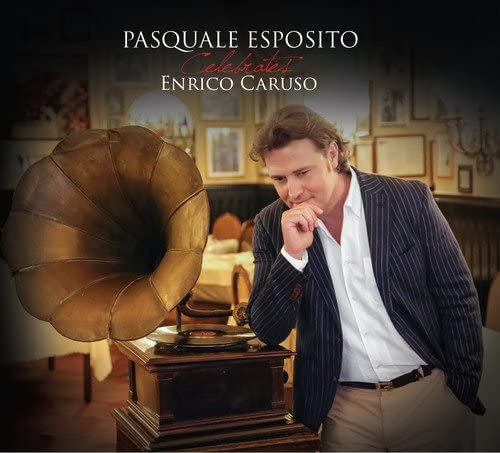 Pasquale Esposito Celebrates Enrico Caruso [Audio CD] Pasquale Esposito