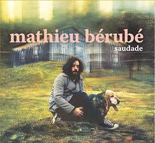 Saudade [Audio CD] Mathieu Bérubé