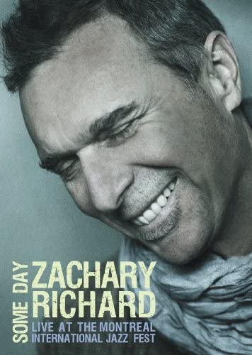 Zachary Richard: Some Day - Live at the Montreal Jazz Fest (Version française) [DVD]
