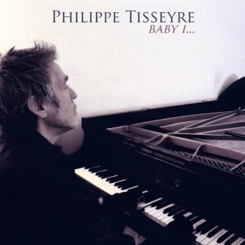 Baby I… [Audio CD] Tisseyre/ Philippe