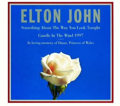Candle in the Wind 1997/ Something About the Way You Look Tonight [Audio CD] Elton John (Diana Princess of and Elton John