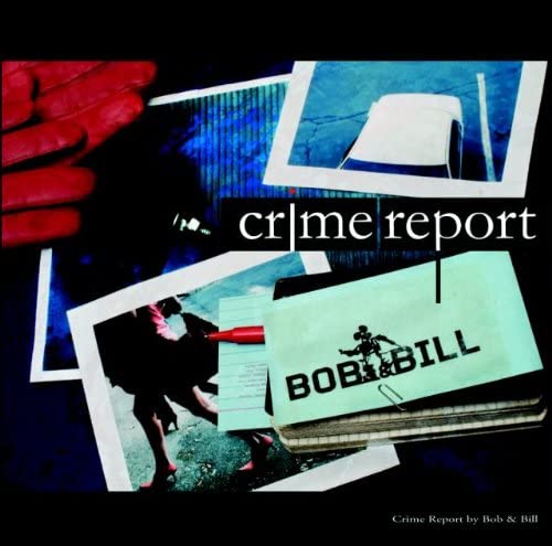 Crime Report [Audio CD] Bob & Bill