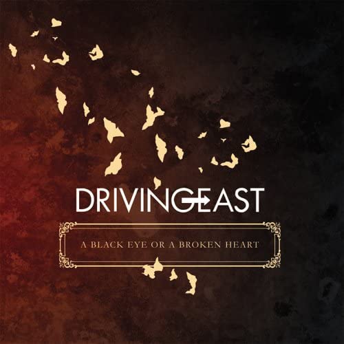 Black Eye Or a Broken Heart [Audio CD] Driving East