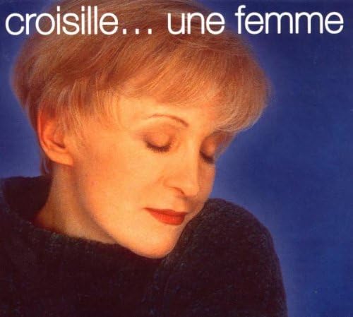 Croisille... Une Femme [Audio CD] Nicole croisille