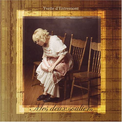 Mes Deux Souliers [Audio CD] Yvette Dentremont