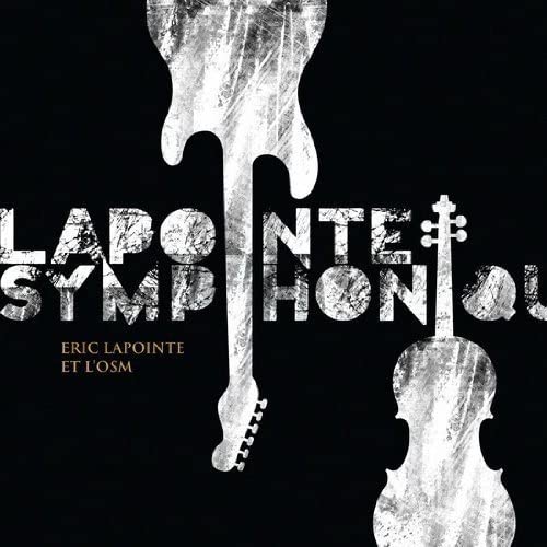 Lapointe Symphonique [Audio CD] Eric Lapointe