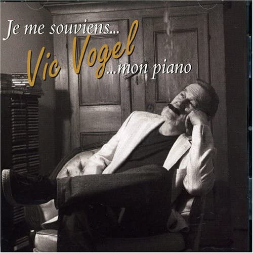 Je Me Souviens - Mon Piano [Audio CD] Vogel, Vic