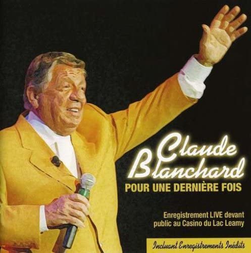 Pour Une Derniere Fois [Audio CD] Claude Blanchard