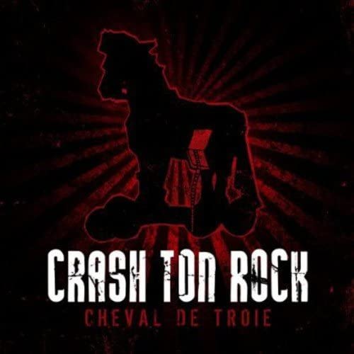 Cheval De Troie [Audio CD] Crash Ton Rock