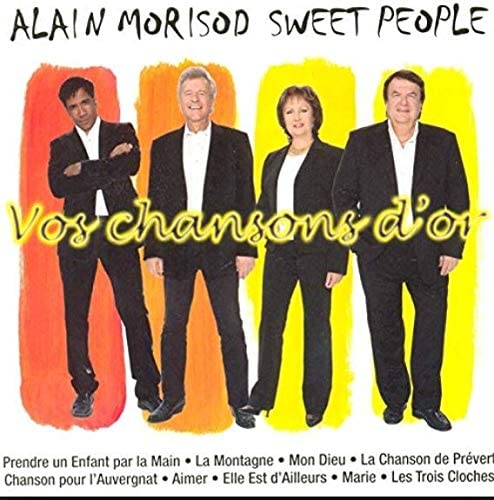 Vos Chansons D'Or [Audio CD] Alain Morisod et Sweet People