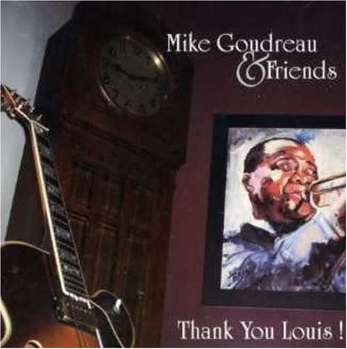 Thank You Louis! [Audio CD] Goudreau/ Mike